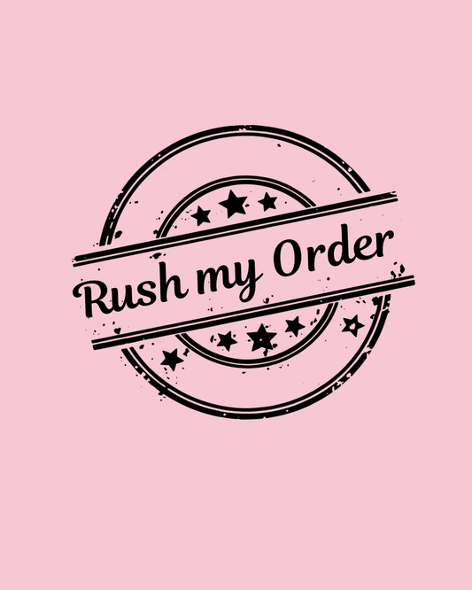 Rush your order!